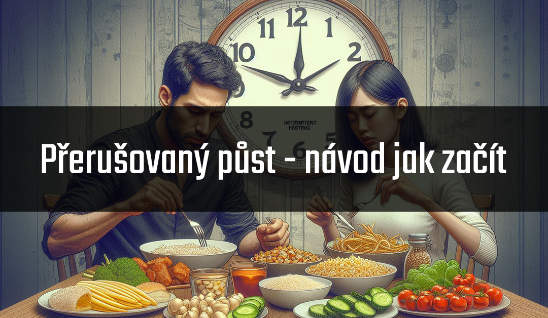 Přerušovaný půst – kompletní návod jak začít