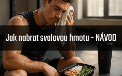 Jak nabrat svalovou hmotu – Praktický průvodce od A do Z